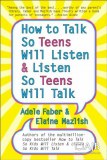 How To Talk Teens Will Listen