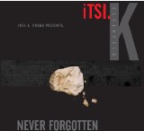 Itsi K - Never Forgotten