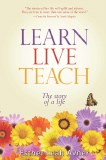 Learn, Live, Teach