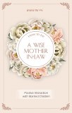 How to be a Wise Mother-In-Law
