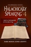 Halachically Speaking - Vol 4