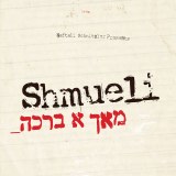 Shmueli - Mach A Bracha