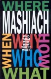 Mashiach Who? What? Why? How?