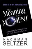 The Meaning of the Moment
