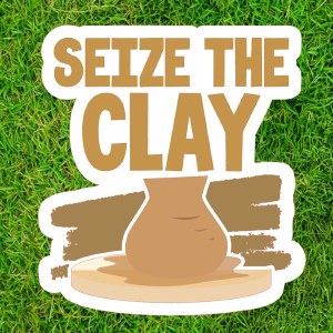 Seize the Clay Sticker