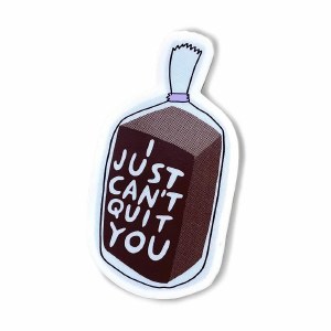 Just Can't Quit Sticker