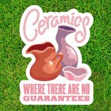 No Guarantees Sticker