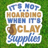 It's Not Hoarding Sticker