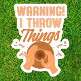 I Throw Things Sticker