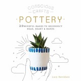 Conscious Crafts: Pottery