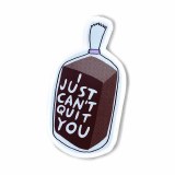 Just Can't Quit Sticker