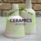 How to Work With Ceramics DISC