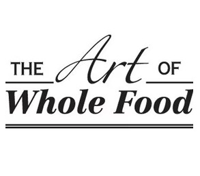 The Art Of Whole Food
