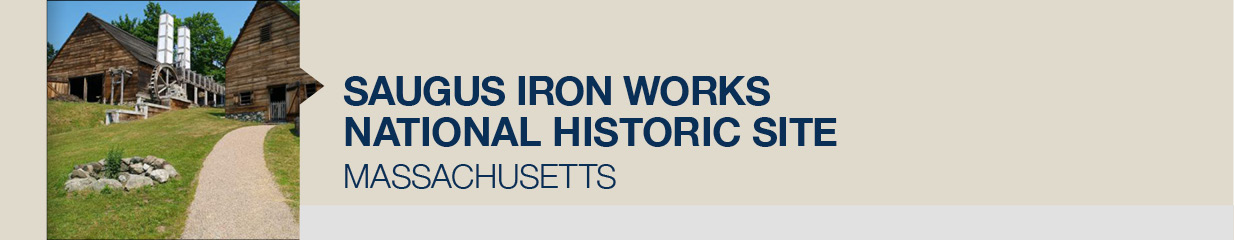 Saugus Iron Works National Historic Site