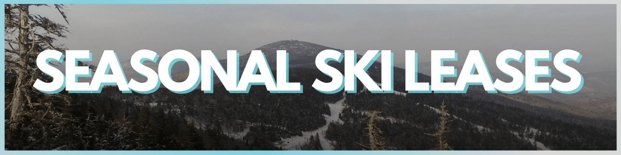 Seasonal Ski Leases