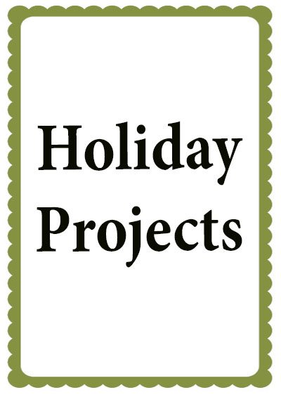 Holiday Projects