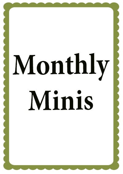 Monthly Minis