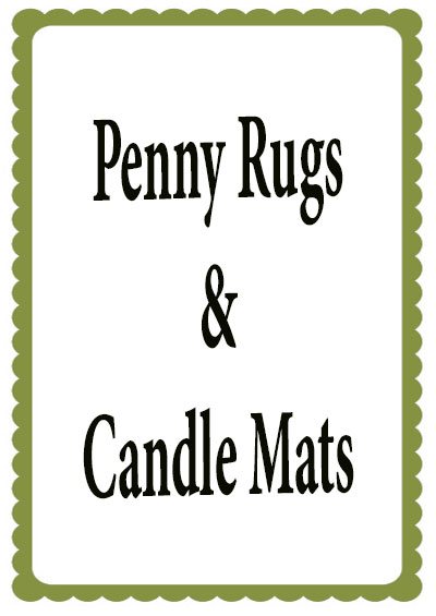 Penny Rugs and Candle Mats