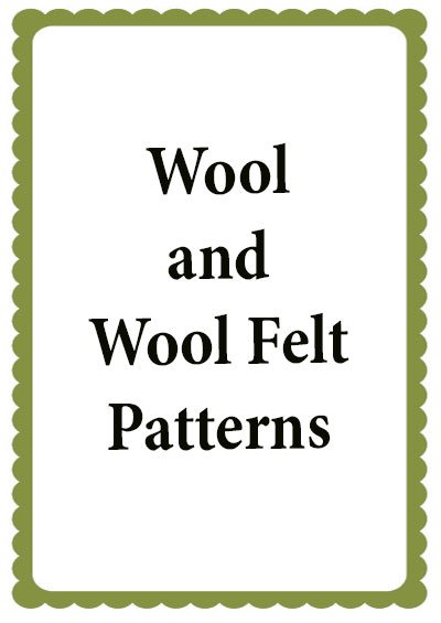 Wool and Wool Felt Patterns