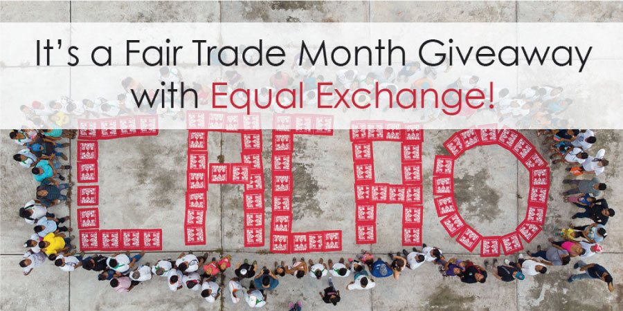 It's a Fair Trade Month Giveaway with Equal Exchange